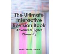 The Ultimate Interactive Revision Book Advanced Higher Chemistry