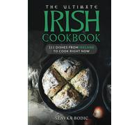The Ultimate Irish Cookbook: 111 Dishes From Ireland To Cook Right Now (World Cuisines)