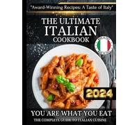 The Ultimate Italian Cookbook: the complete guide to italian cuisine