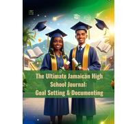 The Ultimate Jamaican High School Journal: Goal Setting & Documenting