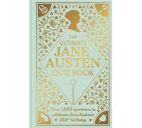 The Ultimate Jane Austen Quiz Book : Over 1000 questions to test your Jane Austen knowledge!