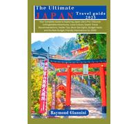 The Ultimate Japan Travel Guide 2025 (TRAVEL HACKS AND SECRETS)
