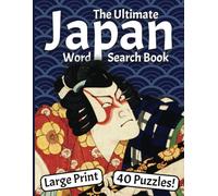 The Ultimate Japan Word Search Book: Puzzle Game about Japanese Culture, Landmarks, Anime, Food and More with Easy to Read Print | 8.5 x 11 inches | 40 Puzzles