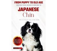 The Ultimate Japanese Chin Big Guide: Everything You Will Ever Need To Know About The Japanese Chin Book