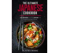 The Ultimate Japanese Cookbook: 111 Dishes From Japan To Cook Right Now (World Cuisines)