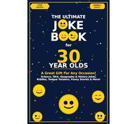 The Ultimate Joke Book for 30 Year Olds: A Great Gift For Any Occasion! (Joke Books by Age)