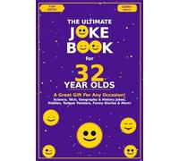 The Ultimate Joke Book for 32 Year Olds: A Great Gift For Any Occasion! (Joke Books by Age)
