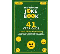 The Ultimate Joke Book for 41 Year Olds: A Great Gift For Any Occasion! (Joke Books by Age)