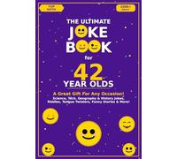 The Ultimate Joke Book for 42 Year Olds: A Great Gift For Any Occasion! (Joke Books by Age)