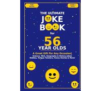 The Ultimate Joke Book for 56 Year Olds: A Great Gift For Any Occasion! (Joke Books by Age)