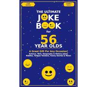 The Ultimate Joke Book for 56 Year Olds: A Great Gift For Any Occasion! (Joke Books by Age)