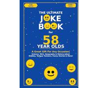 The Ultimate Joke Book for 58 Year Olds: A Great Gift For Any Occasion! (Joke Books by Age)