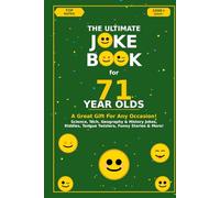 The Ultimate Joke Book for 71 Year Olds: A Great Gift For Any Occasion! (Joke Books by Age)