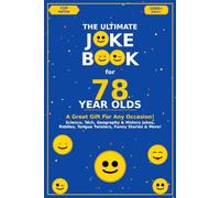 The Ultimate Joke Book for 78 Year Olds: A Great Gift For Any Occasion! (Joke Books by Age)