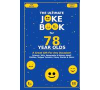 The Ultimate Joke Book for 78 Year Olds: A Great Gift For Any Occasion! (Joke Books by Age)