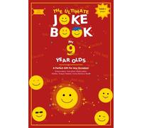 The Ultimate Joke Book for 9 Year Olds: A Perfect Gift For Any Occasion - 500+ Science Jokes, Tech Jokes, History Jokes, Riddles, Tongue Twisters, Funny Stories & More! (Joke Books by Age)