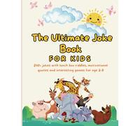 The Ultimate Joke Book for Kids 3-8: 240+ Jokes, Lunch Box Riddles, Motivational Quotes & Fun Games to Make Kids Laugh Out Loud! (Mini Minds Busy Box Series)