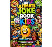 The Ultimate Joke Book for Kids: Over 300 Hilarious Knock-Knock Jokes, Gross Jokes, Silly Riddles & Laugh-Out-Loud Fun for Kids Ages 5-10 (Mango Giggle Series)