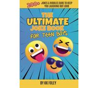 The Ultimate Joke Book for Teen Boys: Hilarious Jokes & Riddles about Life, School, and More for Middle School and Teen Boys