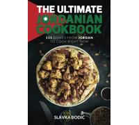 The Ultimate Jordanian Cookbook: 111 Dishes From Jordan To Cook Right Now: 37 (World Cuisines)