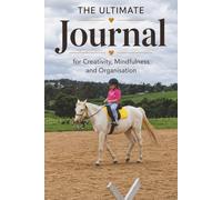 The Ultimate Journal for Creativity, Mindfulness and Organisation: Gift for Horse Lovers | 20 Different Guided Writing Pages for Adults and Teens | 6 ... Prompts, Good Practises, Easy to Use Charts