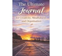 The Ultimate Journal for Creativity, Mindfulness and Organisation: Sunset Gift | 20 Different Guided Writing Pages for Adults and Teens | 6 x 9 ... Prompts, Good Practises, Easy to Use Charts