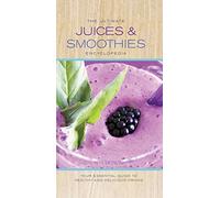 The Ultimate Juices and Smoothies Encyclopedia