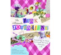 The Ultimate Junk Journaling Kit: Everything You Need to Create Art from Everyday Life