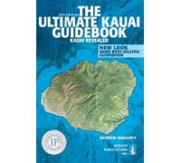 The Ultimate Kauai Guidebook: Kauai Revealed