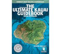 The Ultimate Kauai Guidebook: Kauai Revealed