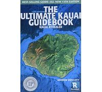 The Ultimate Kauai Guidebook: Kauai Revealed