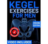 The Ultimate Kegel Exercises For Man: Complete Step-by-Step System with 30-Day Challenge for Sexual Performance, Bladder Control & Prostate Health