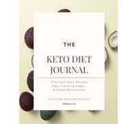 The Ultimate Keto Journal with Easy Keto Recipes: Meal Planner, Macro Tracker, and Daily Progress Log