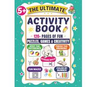 The Ultimate Kids Activity Book: Color by Number, Mazes, Dot-to-Dot, Scissor Skills, I Spy, Spot the Difference & More! (Educational Activity Books For Kids)