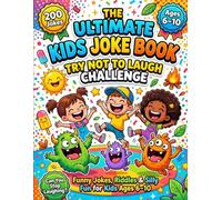 The Ultimate Kids Joke Book: Try Not to Laugh Challenge: Funny Jokes, Riddles & Silly Fun for Kids Ages 6-10