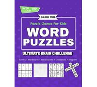 The Ultimate Kids' Puzzle & Brain Game Collection: Sudoku, Word Search, Crosswords, Anagrams, Word Squares & More for Smart Fun!: Challenge Your Brain ... Puzzle Books for Kids, Adults & Seniors)