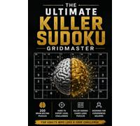 The Ultimate Killer Sudoku Gridmaster: 200 Brain-Melting Logic & Math Caged Puzzles for Experienced Solvers | Hard to Expert Sum Sudoku Book for Adults