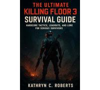 The Ultimate Killing Floor 3 Survival Guide: Hardcore Tactics, Loadouts, and Lore for Serious Survivors
