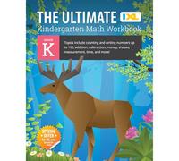 The Ultimate Kindergarten Math Workbook: Counting and Writing Numbers to 100, Addition, Subtracting, Money, Shapes, Patterns, Measurement, and Time ... Curriculum (IXL Ultimate Workbooks)