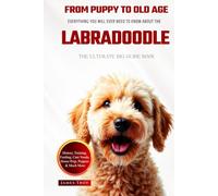 The Ultimate Labradoodle Big Guide: Everything You Will Ever Need To Know About The Labradoodle Book