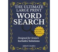 The Ultimate Large Print Word Search for Seniors: 100 Nostalgic & Relaxing Puzzles | Easy-to-Read 18-Point Font | Brain Games for Memory and Stress Relief | Solutions Included