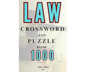 The Ultimate Law Crossword and Puzzle Book: Hard Edition: 1,000 Challenging Legal Terms and Brain-Teasing Word Games for Serious Law Enthusiasts