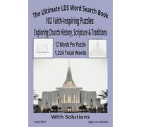 The Ultimate LDS Word Search Book 102 Faith-Inspiring Puzzles:: Exploring Church History, Scripture & Traditions