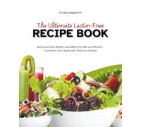 The Ultimate Lectin-Free Recipe Book: Quick and Easy Weight Loss Meals for Men and Women - Transform Your Health with Delicious Dishes!