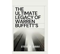 THE ULTIMATE LEGACY OF WARREN BUFFETT’S
