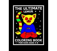 The Ultimate lemur: Cute Lemur Design Coloring Book for kids Ages 4-8 Perfect Gift for Lemur Lover Boys & Girls (Color Book Shop)
