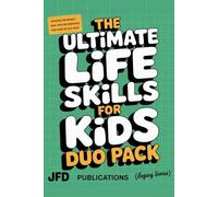 The Ultimate Life Skills For Kids Duo Pack: Lessons on Money and Tips on Survival for kids of all ages (Legacy Series)