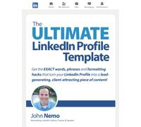The Ultimate LinkedIn Profile: Get the EXACT words, phrases and formatting hacks that turn your LinkedIn Profile into a lead-generating, client-attracting piece of content!