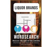 The Ultimate Liquor Word Search Puzzle Book: Word Searches with Easy-to-Read Print Featuring Famous Whiskey, Vodka, Rum, Tequila, and More | 6 x 9 ... Mixologists, and Spirits Connoisseur