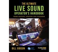 The Ultimate Live Sound Operator's Handbook: (Music Pro Guides 3rd Revised edition)